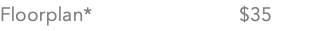 Floorplan* $35