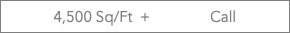 4,500 Sq/Ft + Call