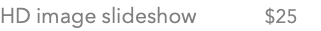 HD image slideshow $25